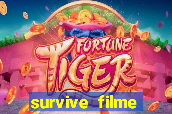 survive filme completo dublado